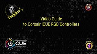 DevBiker's Video Guide to Corsair iCUE RGB Controllers