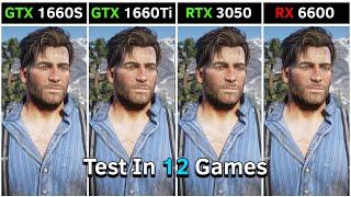 GTX 1660 SUPER vs GTX 1660 Ti vs RTX 3050 vs RX 6600 | Test in 12 Games | Ultimate Comparison