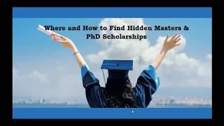 How & Where to find "hidden" Masters & PhD scholarships for all disciplines around the world