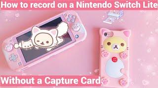 HOW TO RECORD GAMEPLAY ON A NINTENDO SWITCH LITE! | Without a Capture Card