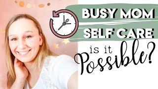 HOW to ADD SELF CARE as a BUSY MOM || Mom Tips