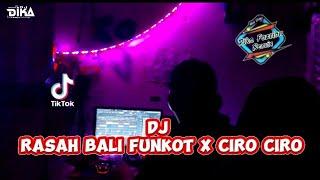 DJ RASAH BALI FUNKOT X CIRO CIRO TERBARU DJ DIKA FZ