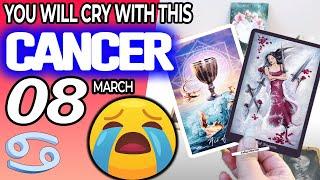 Cancer   YOU WILL CRY WITH THIS  horoscope for today MARCH  8 2024  #cancer tarot MARCH  8 2024