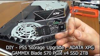 DIY - PS5 Storage Upgrade - XPG GAMMIX S70 Blade 2TB SSD - by ADATA