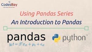 Pandas Series: Introduction to Pandas