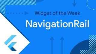 NavigationRail (Widget of the Week)