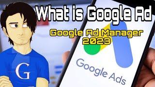 What is Google Ad Manager | What Does a Google Ad Manager Do | Key Features of Google Ad #GoogleAd