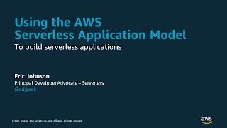 Using the AWS Serverless Application Model (AWS SAM) to Build Serverless Applications