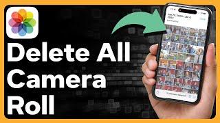 How To Delete All Camera Roll From iPhone