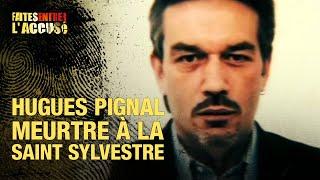 Faites Entrer l'Accusé : Hugues Pignal, meurtre à la Saint-Sylvestre