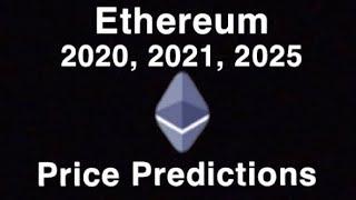 Ethereum (ETH) 2020, 2021, 2025 Price Predictions! $100,000?!
