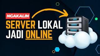 Cara Membuat Server Lokal Jadi ONLINE | FULL TUTORIAL