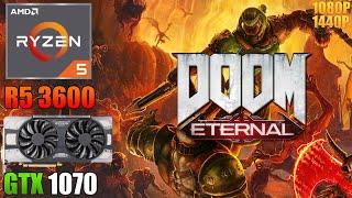 DOOM Eternal : GTX 1070 + Ryzen 5 3600 | 1440p & 1080p | Ultra Nightmare & Low Settings