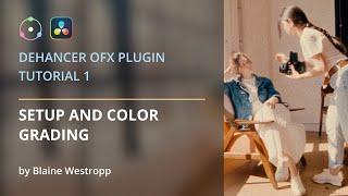 Dehancer for DaVinci Resolve: Setup and Color Grading Tutorial