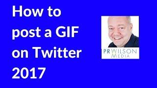 How to tweet a GIF 2017