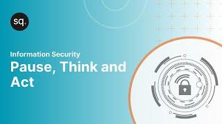 Pause, think and act - Cyber security awareness training video - Security Quotient