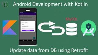 22 - Update data in Database from Android App using Retrofit| API Integration in Android