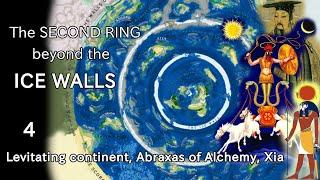 The Second Ring Beyond the Ice walls: Eiwass, Abraxas, Alchemists & Gnostics, the new Xia dynasty(4)