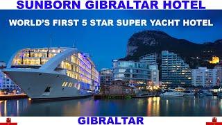 SUNBORN GIBRALTAR HOTEL - WORLD'S FIRST 5 STAR SUPER YACHT HOTEL