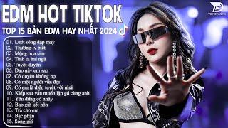 Lướt Sóng Đạp Mây Remix  BXH Nhạc Trẻ Remix Hay Nhất  - Top 15 Bản EDM TikTok Hot Trend 2024