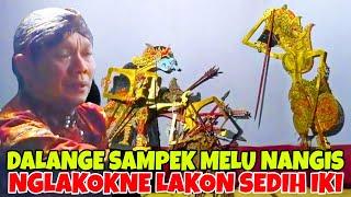 Nglakokne lakon iki ki dalang seno nugroho melu nangis