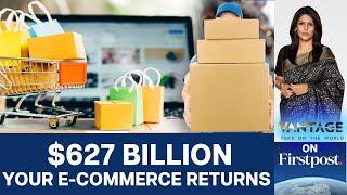 Buy, Return, Repeat: What happens When You Return Online Purchase? | Vantage with Palki Sharma