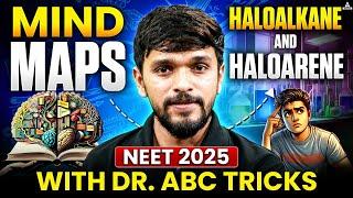 Haloalkanes and Haloarenes in 40 Minutes | Mind Map with Dr. ABC Tricks | NEET 2025