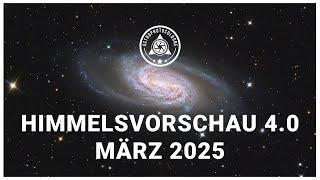 Deep-Sky Vorschau für Astrofotografen März 2025 // Die Galaxien-Saison ist eröffnet!