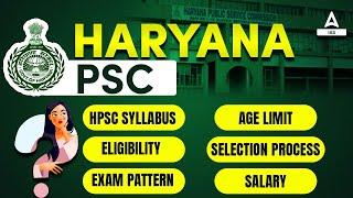 Haryana HPSC Syllabus, Eligibility, Exam Pattern, Age Limit, Selection Process, Salary