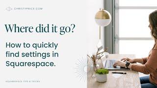 Where did it go? How to quickly find settings in Squarespace Tutorial