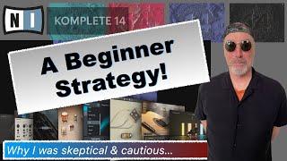 NI Komplete Bundles | A Beginner Strategy!