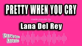 Lana Del Rey - Pretty When You Cry (Karaoke Version)