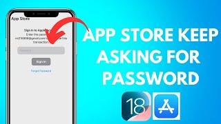 Fixed! APP STORE KEEP ASKING FOR APPLE ID PASSWORD || iOS 18 || APP STORE