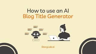 How to use an AI Blog Title Generator