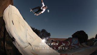 Made To Skate - Jeff King's Dish