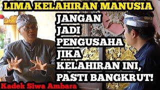 DAGING SEMUA‼️MENGENAL 5 KELAHIRAN MANUSIA, JANGAN JADI PEBISNIS JIKA KELAHIRAN INI, PASTI BANGKRUT