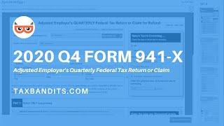 Complete IRS Form 941-X for Fourth Quarter, 2020 | TaxBandits