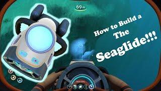 HOW TO BUILD A SEAGLIDE | Subnautica