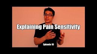 Explaining Pain Sensitivity - Episode 19