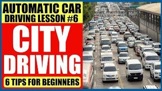 6 CITY DRIVING TIPS | PAGDRIVE SA MGA MAIN ROADS | AUTOMATIC CAR DRIVING LESSON #6