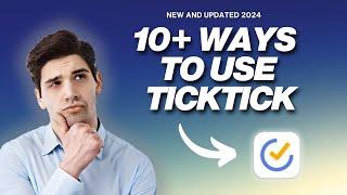 10+ Ways To Use TickTick in 2024: New and Updated