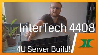 4U Server Build - The InterTech 4408 4U Chassis