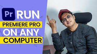How To Run Adobe Premiere Pro CC On Any Computer/Laptop | Premiere Pro System Requirements 2020