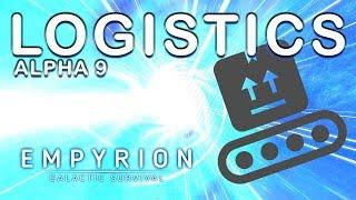 WHAT ARE LOGISTICS? | Empyrion Galactic Survival | Alpha 9