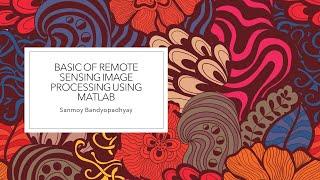 Basic of Remote Sensing Image Processing using  MATLAB