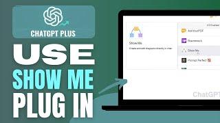 How To Use  SHOW ME CHATGPT Plugin - Complete Guide