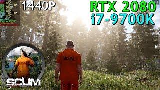 SCUM RTX 2080 & 9700K@4.6GHz [ Max Settings - 1440P ]