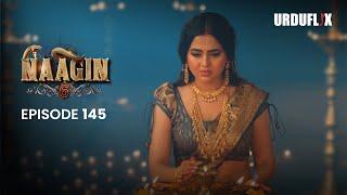 Naagin Drama Serial | Season 6 | Full Episode 145 | Best Drama 2025