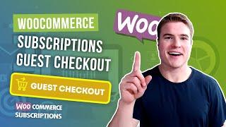 WooCommerce Subscriptions Guest Checkout