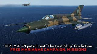 DCS MiG-21 Fishbed, patrol test "The Last Ship" fan fiction, Free Marianas campaign, Mission 3